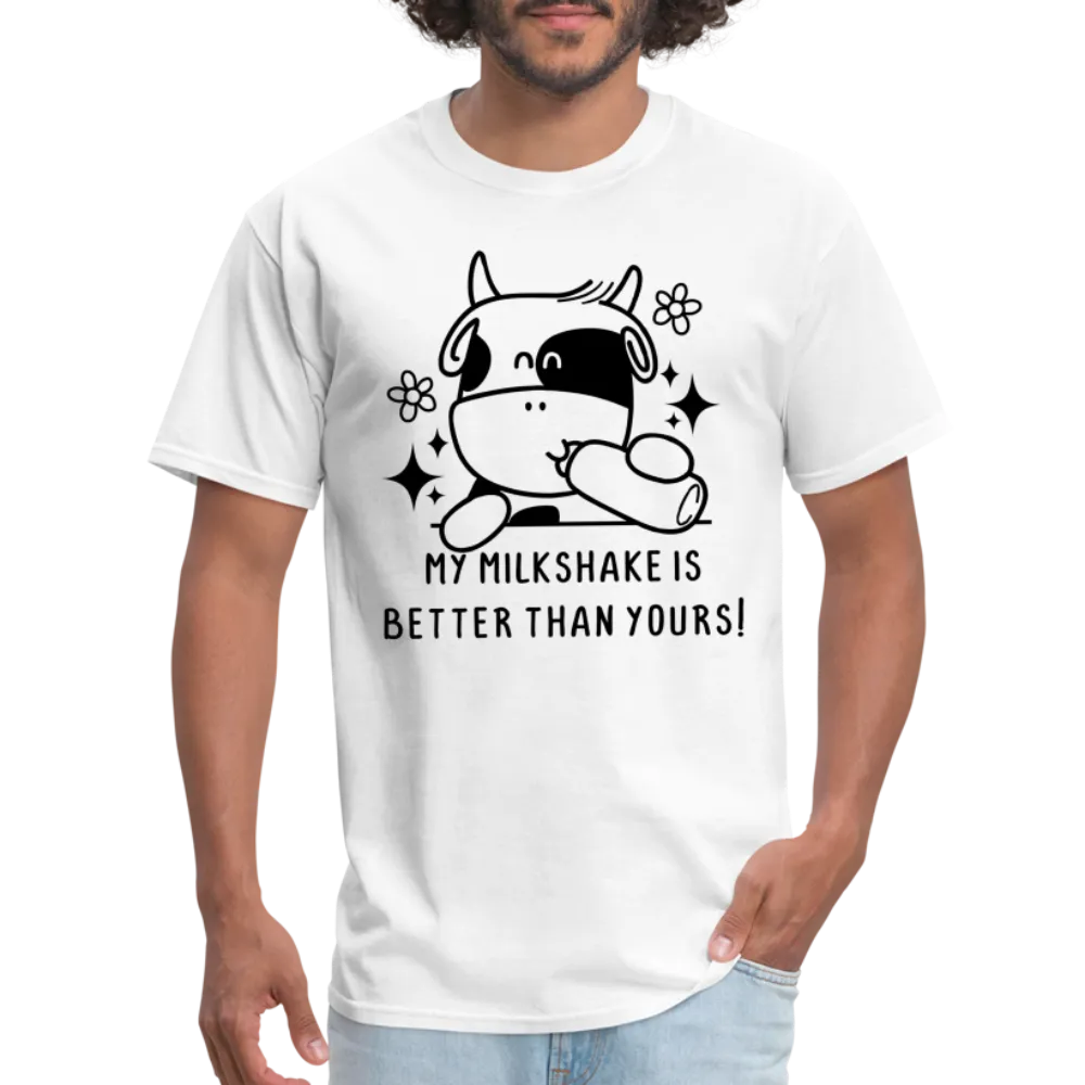 My Milkshake is Better Than Yours Classic (Funny Cow) T-Shirt