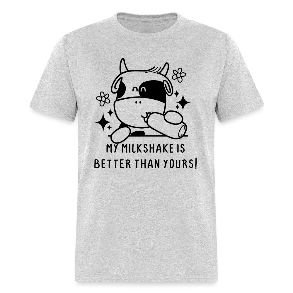 My Milkshake is Better Than Yours Classic (Funny Cow) T-Shirt