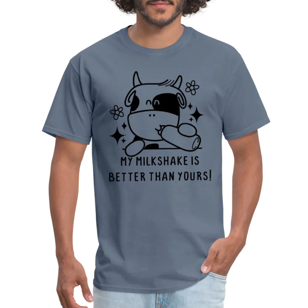 My Milkshake is Better Than Yours Classic (Funny Cow) T-Shirt